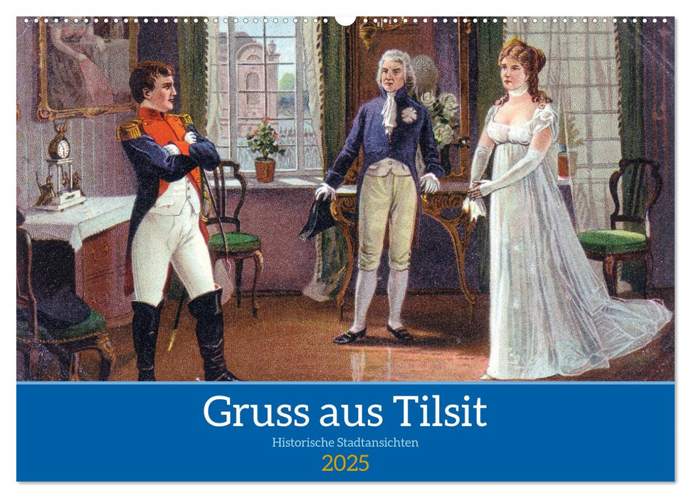 Gruss aus Tilsit - Historische Stadtansichten (CALVENDO Wandkalender 2025)