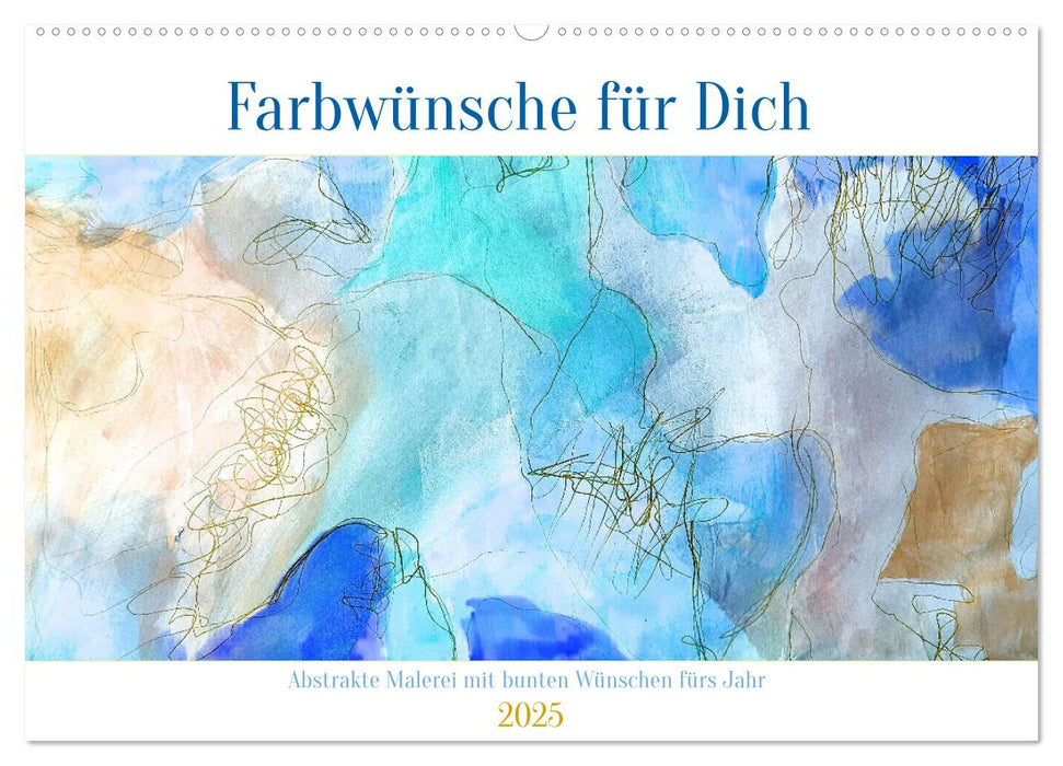 Farbwünsche für Dich (CALVENDO Wandkalender 2025)