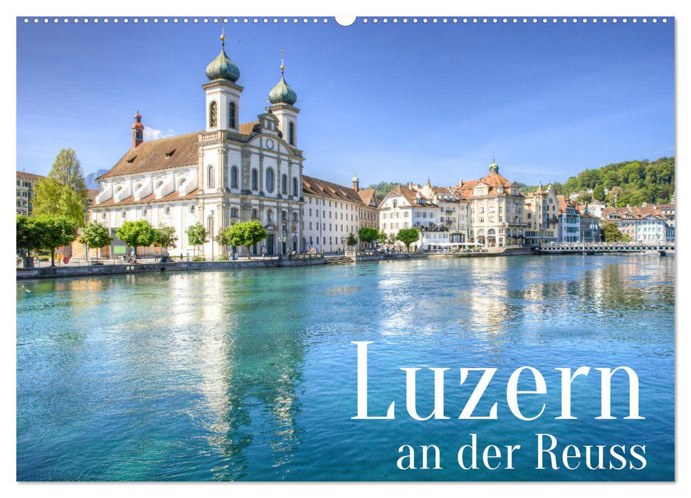 Luzern an der Reuss (CALVENDO Wandkalender 2025)