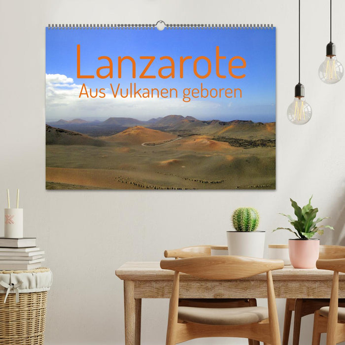 Lanzarote Aus Vulkanen geboren (CALVENDO Wandkalender 2025)