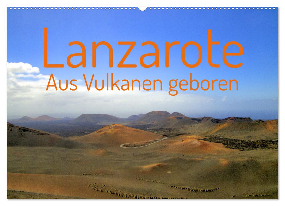 Lanzarote Aus Vulkanen geboren (CALVENDO Wandkalender 2025)