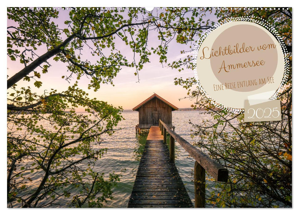 Lichtbilder vom Ammersee (CALVENDO Wandkalender 2025)