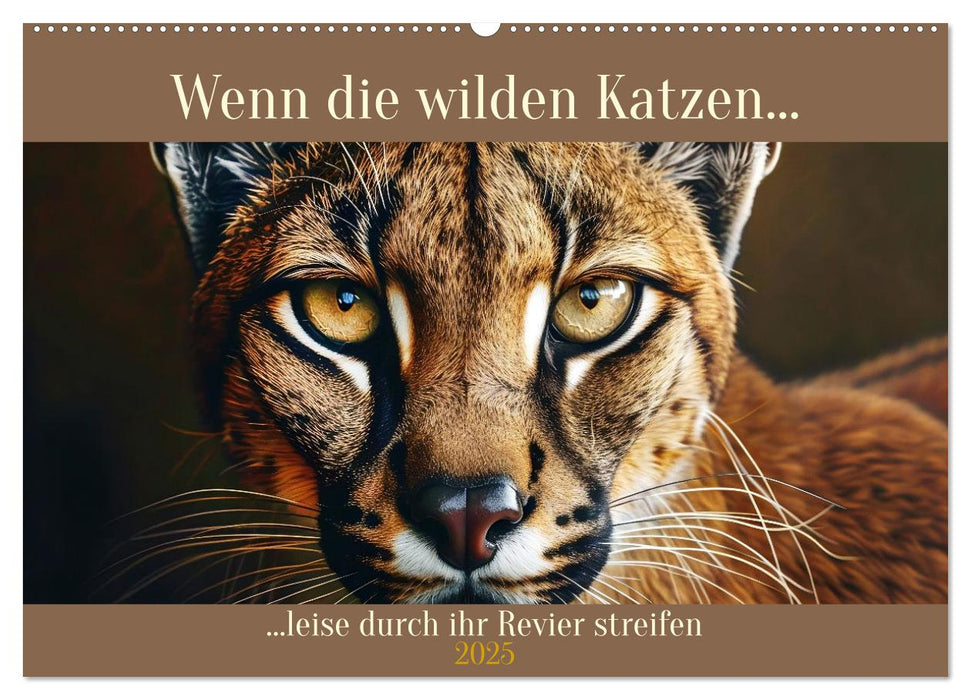 Wenn die wilden Katzen leise durch ihr Revier streifen (CALVENDO Wandkalender 2025)