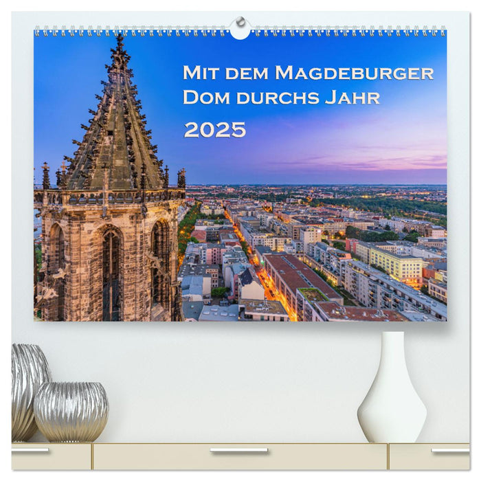 Mit dem Magdeburger Dom durchs Jahr (CALVENDO Premium Wandkalender 2025)