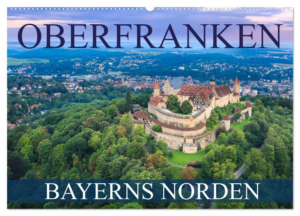 Oberfranken - Bayerns Norden (CALVENDO Wandkalender 2025)