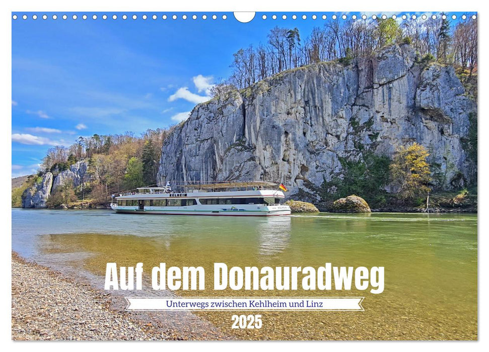 Auf dem Donauradweg Unterwegs zwischen Kehlheim und Linz (CALVENDO Wandkalender 2025)