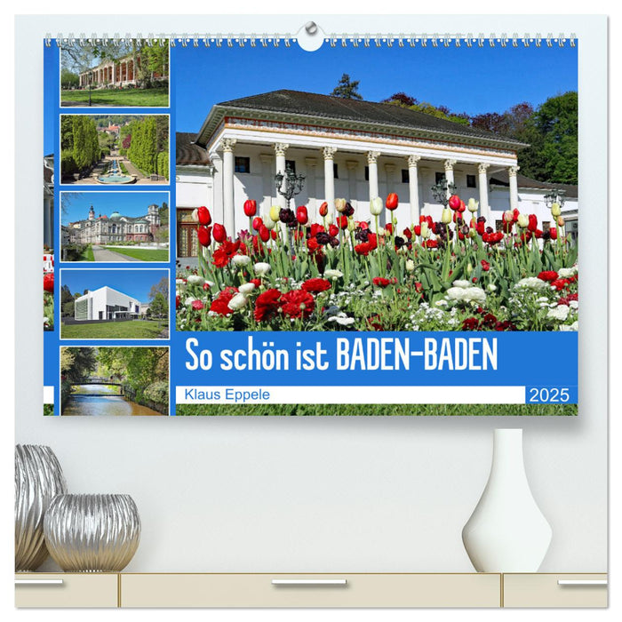 So schön ist Baden-Baden (CALVENDO Premium Wandkalender 2025)