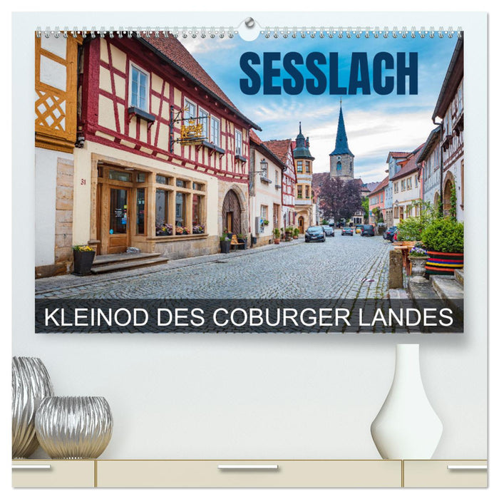 Seßlach - Kleinod des Coburger Landes (CALVENDO Premium Wandkalender 2025)