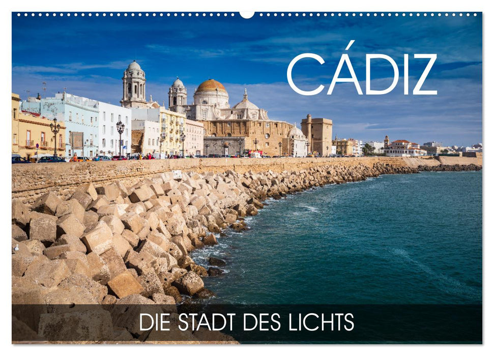 Cádiz - die Stadt des Lichts (CALVENDO Wandkalender 2025)