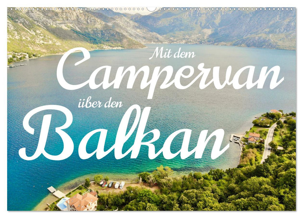 Mit dem Campervan über den Balkan (CALVENDO Wandkalender 2025)