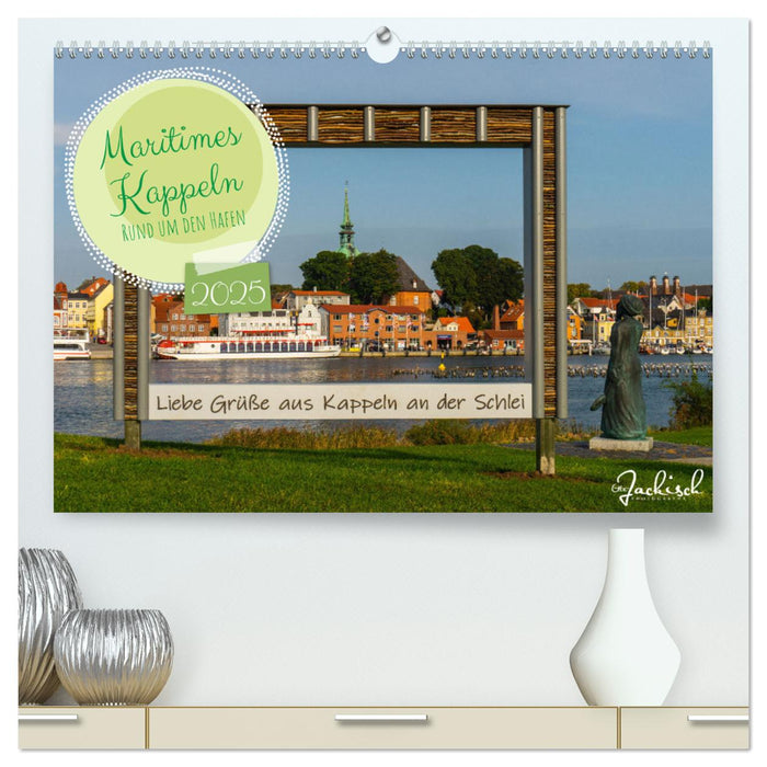 Maritimes Kappeln - Rund um den Hafen (CALVENDO Premium Wandkalender 2025)