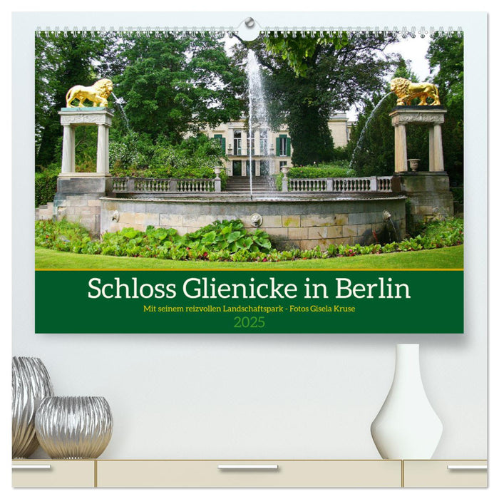 Schloss Glienicke in Berlin - Mit seinem reizvollen Landschaftspark (CALVENDO Premium Wandkalender 2025)