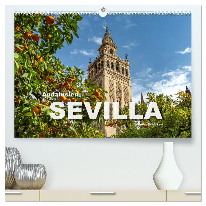 Andalusien - Sevilla (CALVENDO Premium Wandkalender 2025)