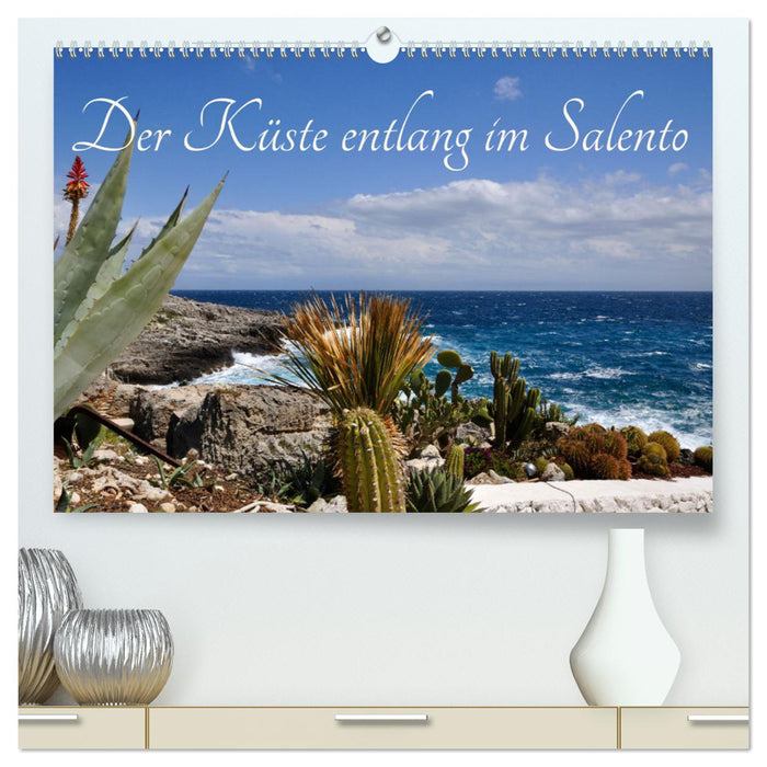 Der Küste entlang im Salento (CALVENDO Premium Wandkalender 2025)