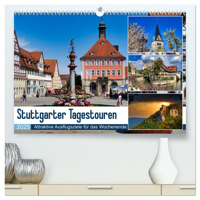 Stuttgarter Tagestouren (CALVENDO Premium Wandkalender 2025)