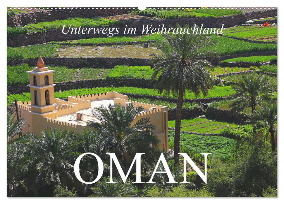 Unterwegs im Weihrauchland Oman (CALVENDO Wandkalender 2025)