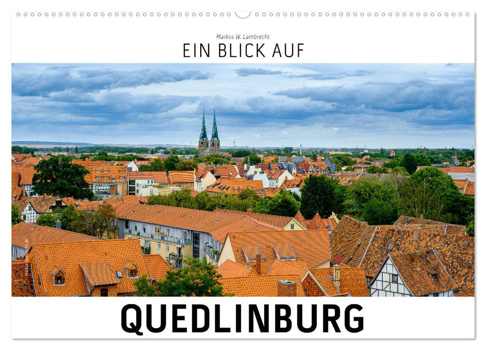 Ein Blick auf Quedlinburg (CALVENDO Wandkalender 2025)