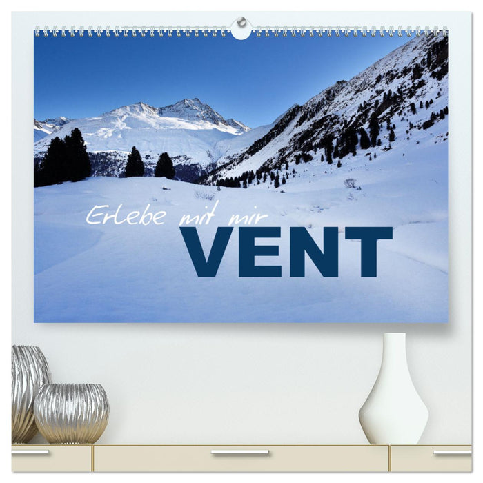 Erlebe mit mir Vent (CALVENDO Premium Wandkalender 2025)