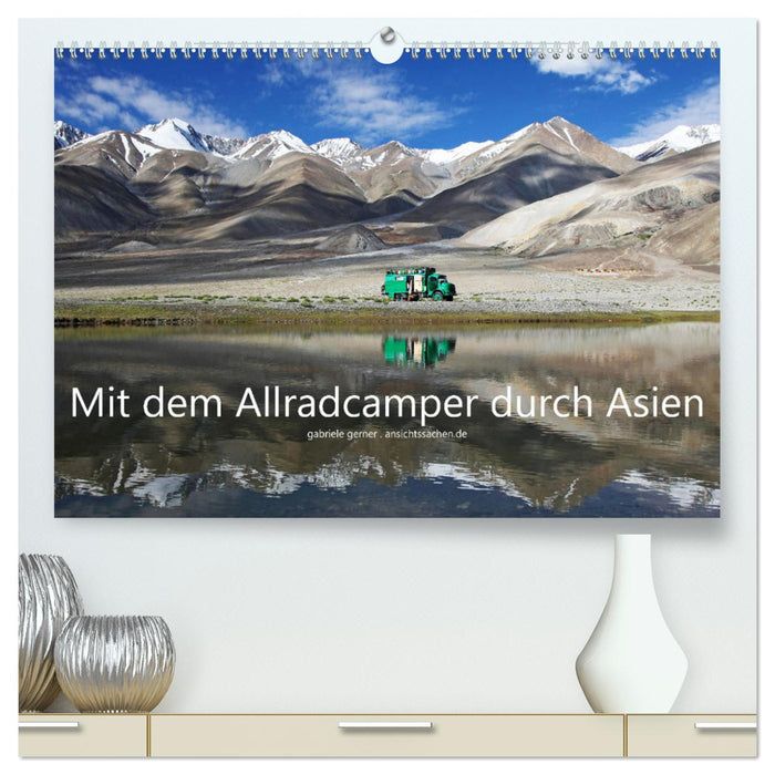 Mit dem Allradcamper durch Asien (CALVENDO Premium Wandkalender 2025)