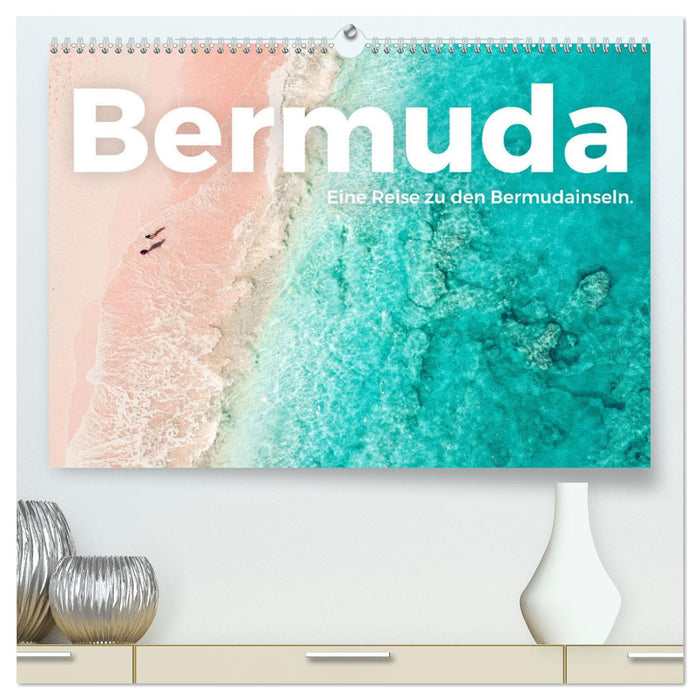 Bermuda - Eine Reise zu den Bermudainseln. (CALVENDO Premium Wandkalender 2025)