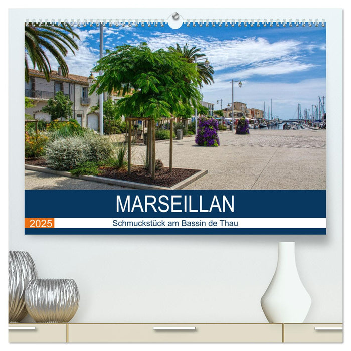 Marseillan - Schmuckstück am Bassin de Thau (CALVENDO Premium Wandkalender 2025)