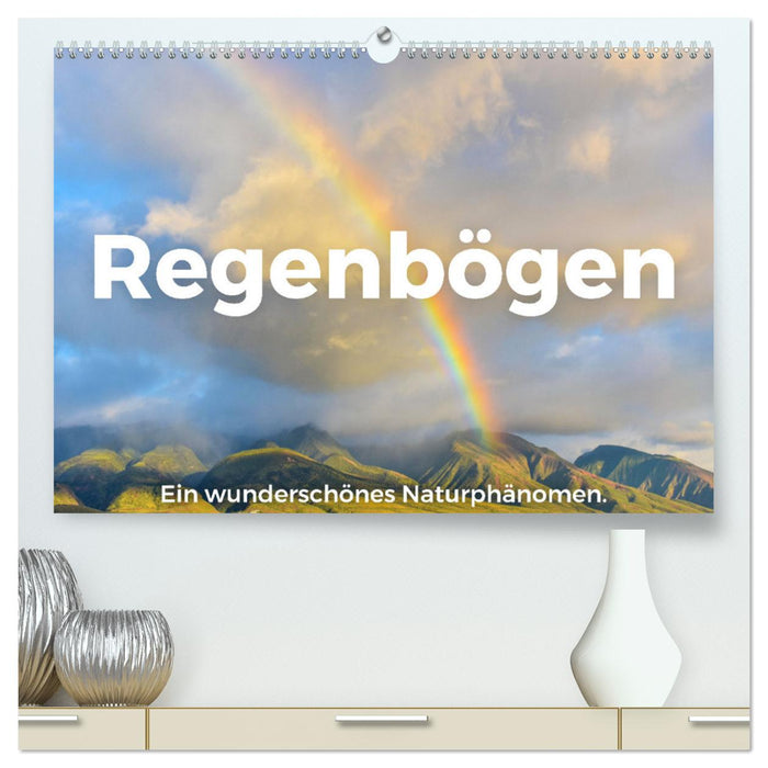 Regenbögen - Ein wunderschönes Naturphänomen. (CALVENDO Premium Wandkalender 2025)