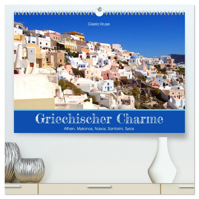 Griechischer Charme (CALVENDO Premium Wandkalender 2025)