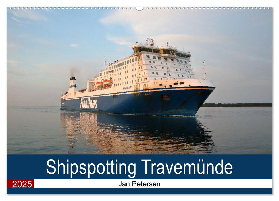 Shipspotting Travemünde (CALVENDO Wandkalender 2025)