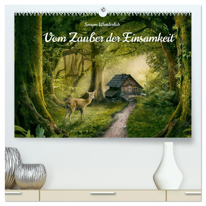 Vom Zauber der Einsamkeit (CALVENDO Premium Wandkalender 2025)