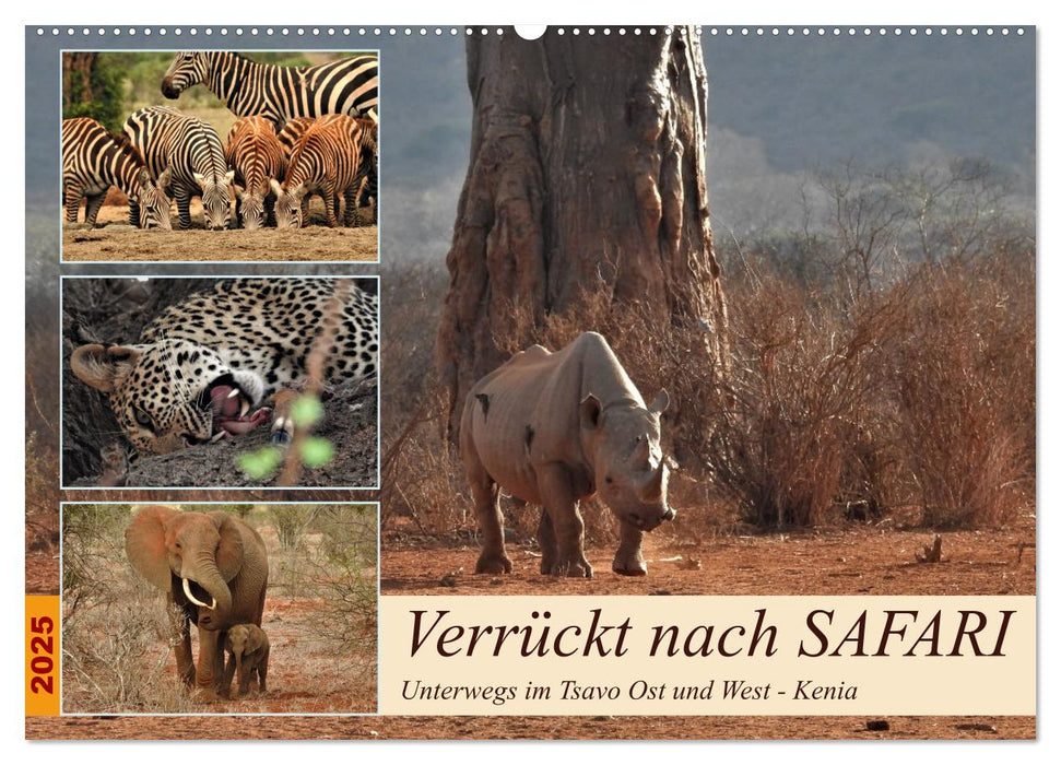 Verrückt nach SAFARI Unterwegs im Tsavo Ost und West Kenia (CALVENDO Wandkalender 2025)