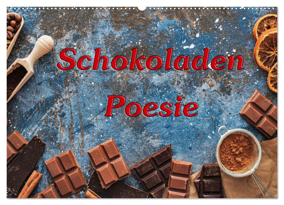 Schokoladen-Poesie (CALVENDO Wandkalender 2025)