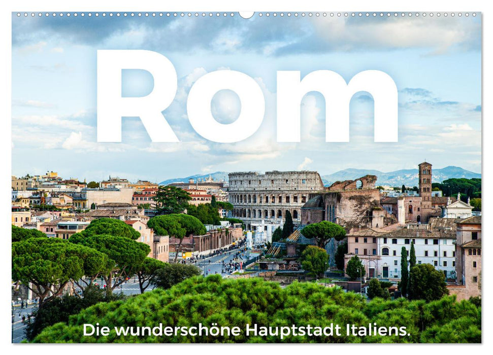 Rom - Die wunderschöne Hauptstadt Italiens. (CALVENDO Wandkalender 2025)