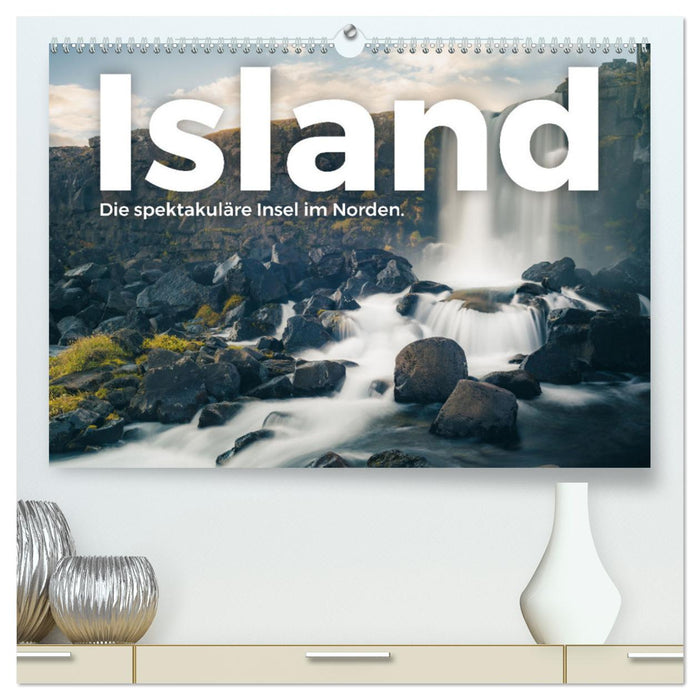 Island - Die spektakuläre Insel im Norden. (CALVENDO Premium Wandkalender 2025)