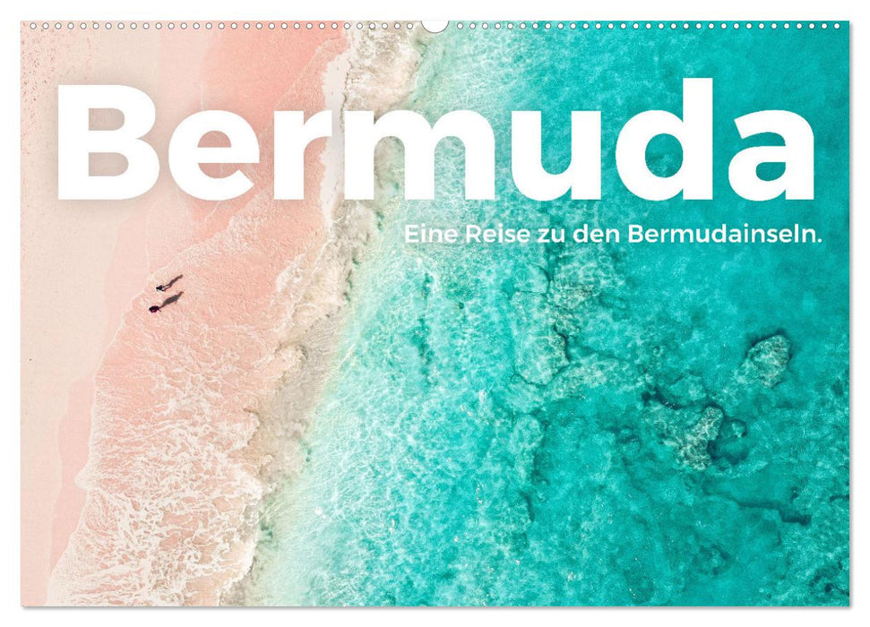 Bermuda - Eine Reise zu den Bermudainseln. (CALVENDO Wandkalender 2025)