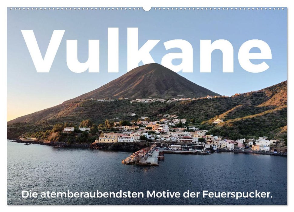 Vulkane - Die atemberaubendsten Motive der Feuerspucker. (CALVENDO Wandkalender 2025)