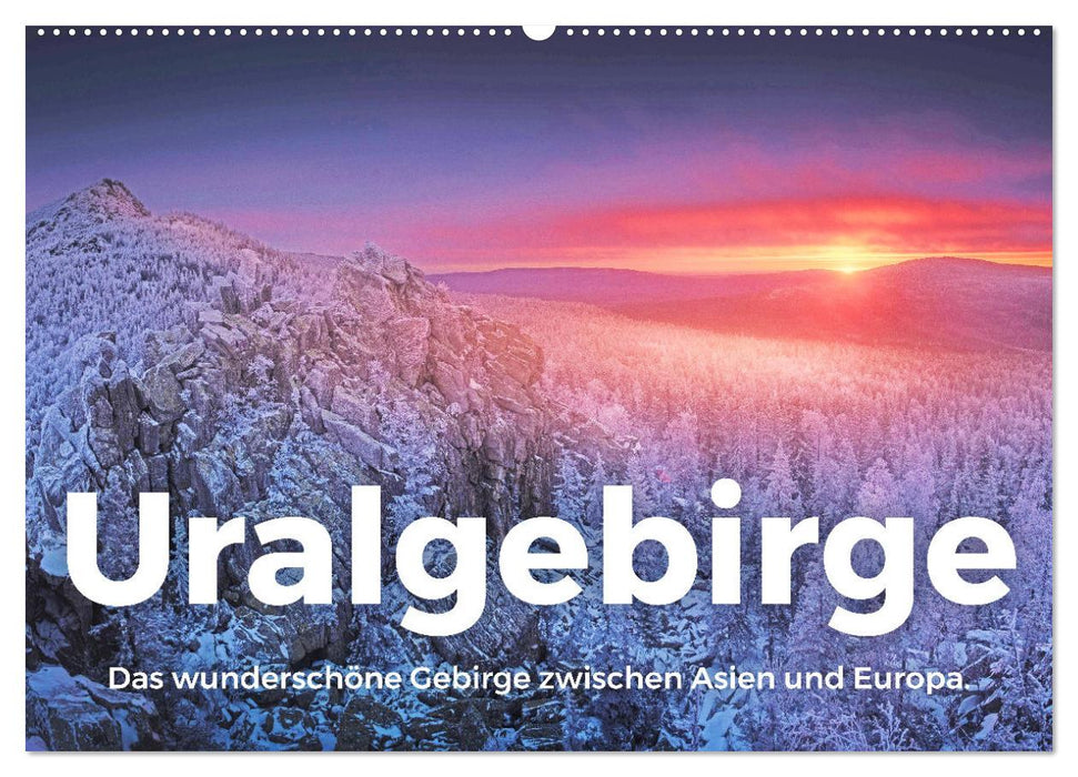 Uralgebirge - Das wunderschöne Gebirge zwischen Asien und Europa. (CALVENDO Wandkalender 2025)