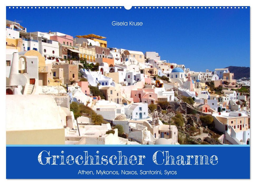 Griechischer Charme (CALVENDO Wandkalender 2025)