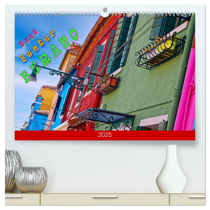 Bunt Bunter Burano (CALVENDO Premium Wandkalender 2025)