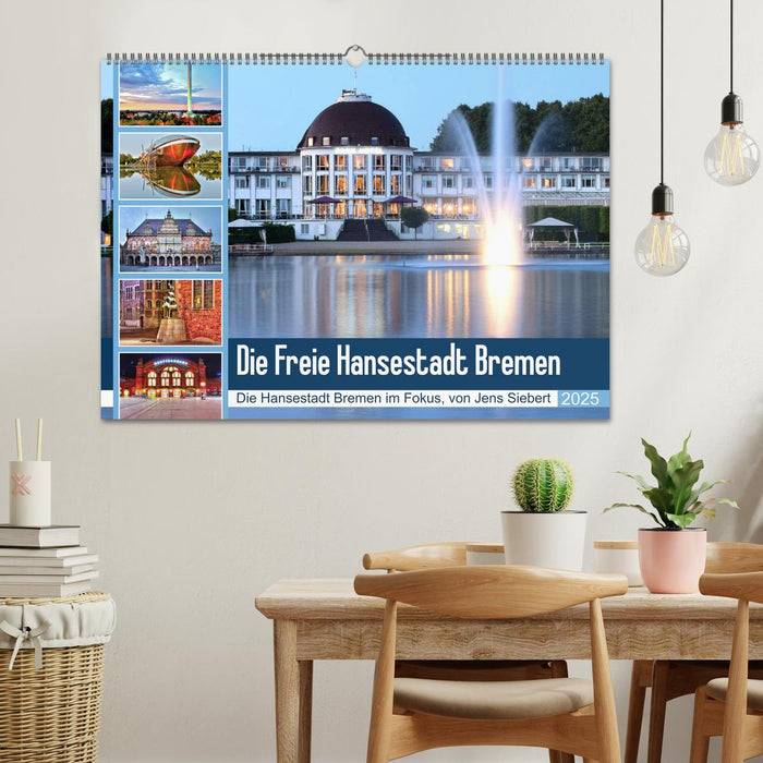 Die Freie Hansestadt Bremen (CALVENDO Wandkalender 2025)