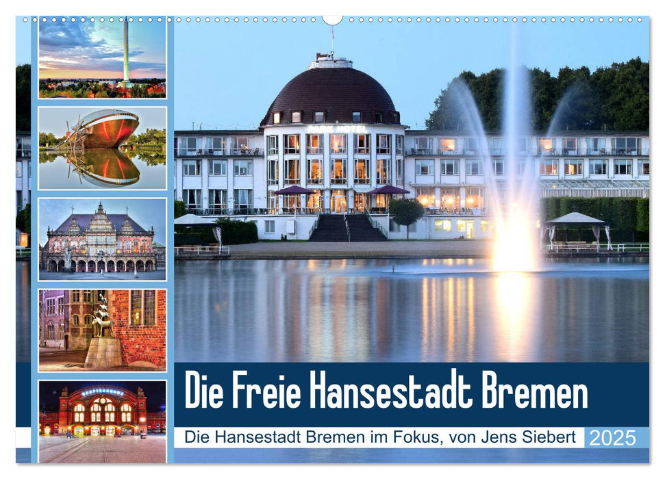 Die Freie Hansestadt Bremen (CALVENDO Wandkalender 2025)