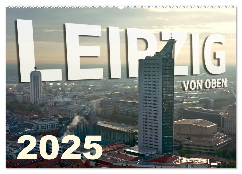 Leipzig von Oben 2025 (CALVENDO Wandkalender 2025)