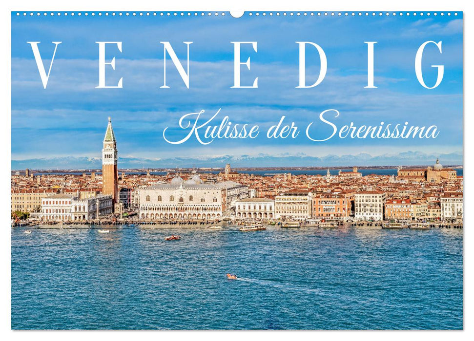 Venedig - Kulisse der Serenissima (CALVENDO Wandkalender 2025)