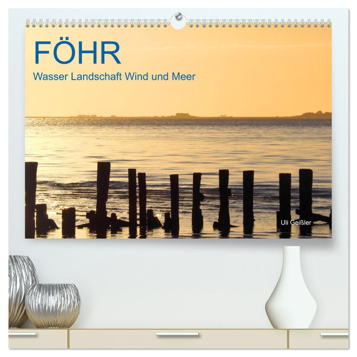 Föhr - Wasser Landschaft Wind und Meer (CALVENDO Premium Wandkalender 2025)