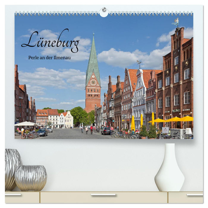 Lüneburg - Perle an der Ilmenau (CALVENDO Premium Wandkalender 2025)