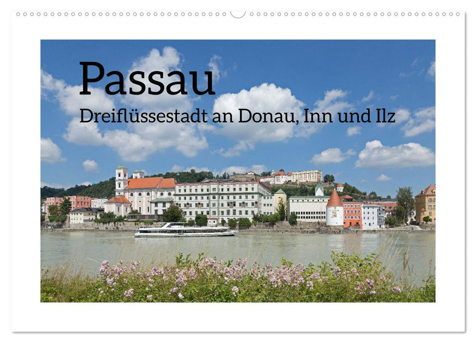 Passau - Dreiflüssestadt an Donau, Inn und Ilz (CALVENDO Wandkalender 2025)