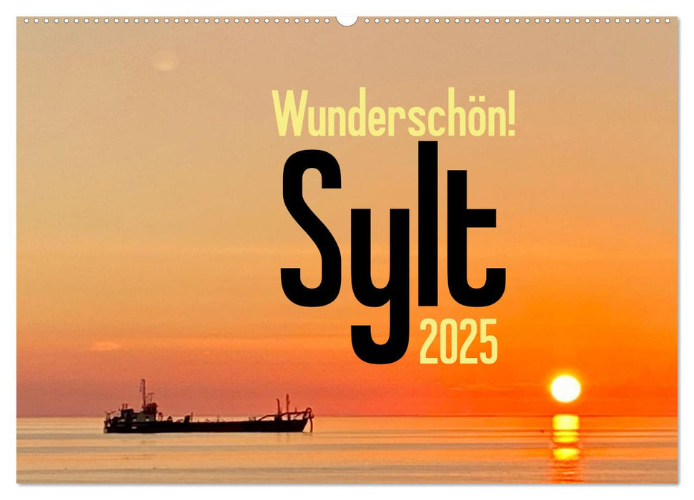 Wunderschön! Sylt 2025 (CALVENDO Wandkalender 2025)