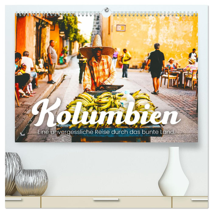 Kolumbien - Eine unvergessliche Reise durch das bunte Land. (CALVENDO Premium Wandkalender 2025)