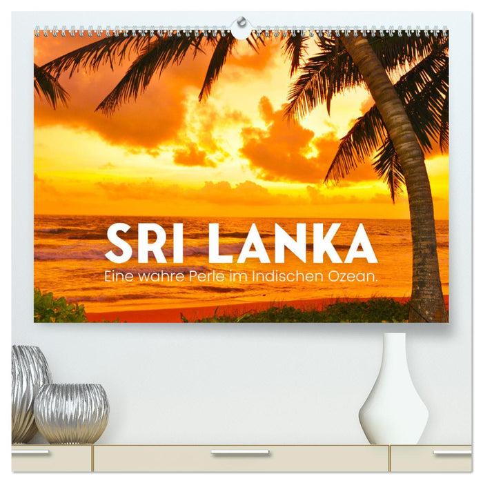 Sri Lanka - Eine wahre Perle im Indischen Ozean (CALVENDO Premium Wandkalender 2025)