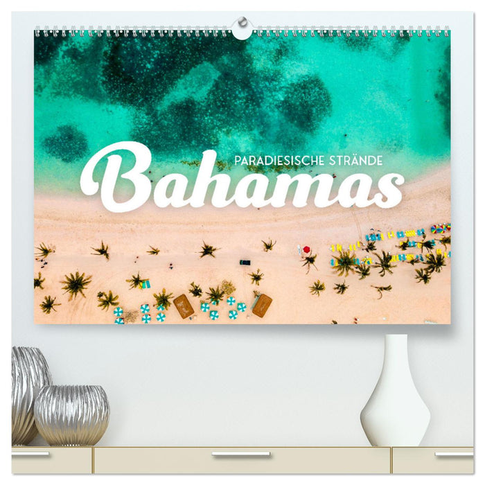 Bahamas - Paradiesische Strände. (CALVENDO Premium Wandkalender 2025)