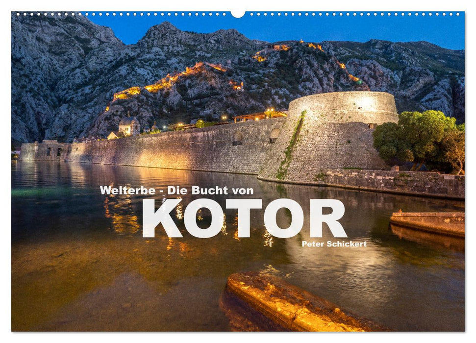 Welterbe - Die Bucht von Kotor (CALVENDO Wandkalender 2025)